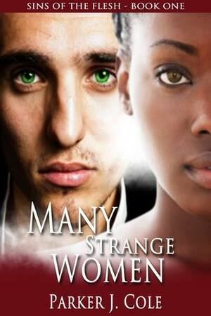 Many Strange Women by Parker J. Cole