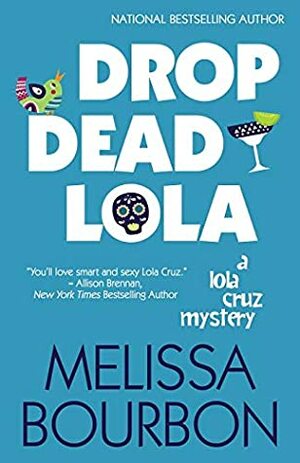 Drop Dead Lola by Melissa Bourbon