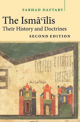 The Isma'ilis: Their History and Doctrines by Farhad Daftary