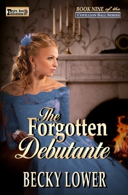The Forgotten Debutante by Becky Lower