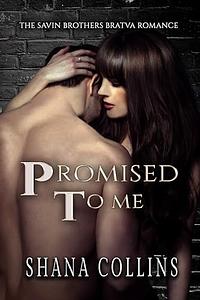 Promised to Me by Shana Collins
