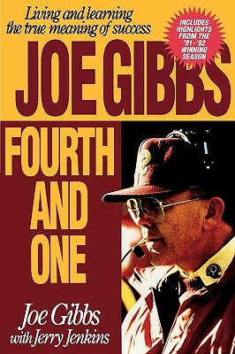 Fourth and One: Living and Learning the True Meaning of Success by Joe Gibbs, Jerry B. Jenkins