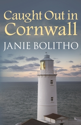 Caught Out in Cornwall by Janie Bolitho