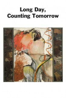 Long Day, Counting Tomorrow by Jim Feast