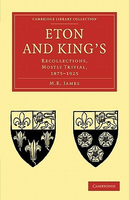Eton and King's by M.R. James