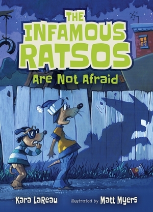 The Infamous Ratsos Are Not Afraid by Kara LaReau, Matt Myers