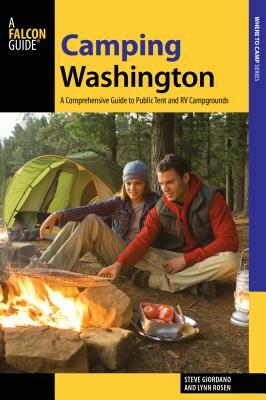 Camping Washington: A Comprehensive Guide to Public Tent and RV Campgrounds, 3rd Edition by Steve Giordano, Lynn Rosen