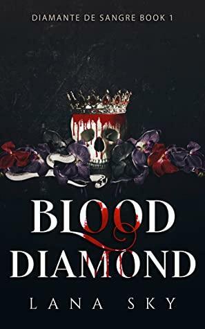 Blood Diamond: A Dark Cartel Romance by Lana Sky