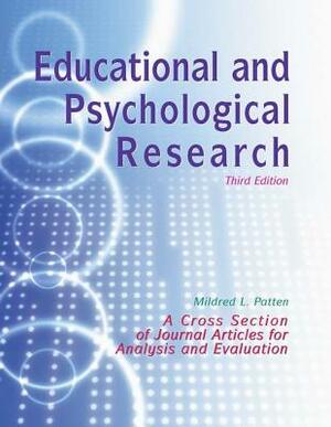 Educational and Psychological Research: A Cross-Section of Journal Articles for Analysis and Evaluation by Mildred L. Patten