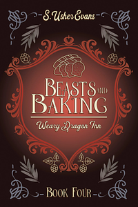 Beasts and Baking by S. Usher Evans
