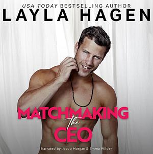 Matchmaking The CEO by Layla Hagen