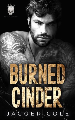 Burned Cinder by Jagger Cole
