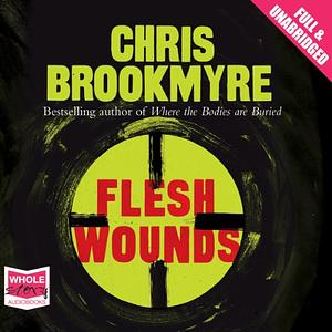 Flesh Wounds by Chris Brookmyre