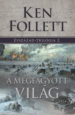 A megfagyott világ by Ken Follett