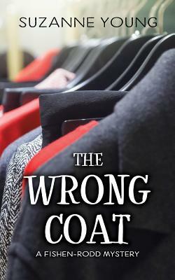 The Wrong Coat: A Fishen-Rodd Mystery by Suzanne Young