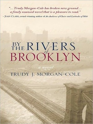 By the Rivers of Brooklyn by Trudy J. Morgan-Cole