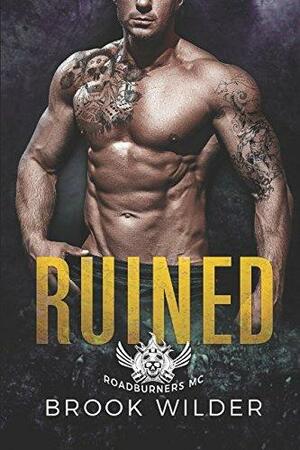 Ruined by Brook Wilder, Brook Wilder