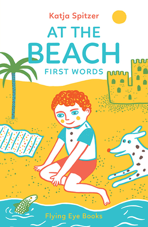 At The Beach: First Words by Katja Spitzer