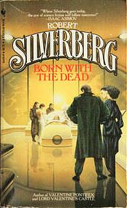 Born with the Dead by Robert Silverberg