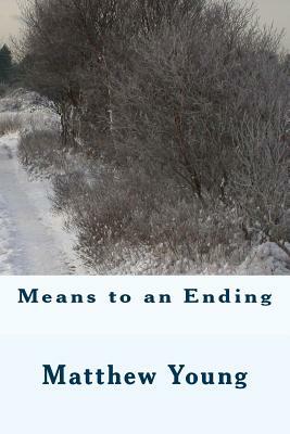 Means to an Ending by Matthew Young