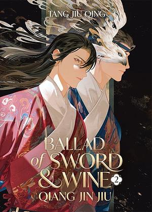 Ballad of Sword and Wine: Qiang Jin Jiu (Novel) Vol. 2 by Tang Jiu Qing