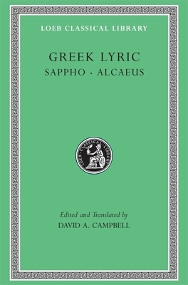Greek Lyric, Volume I: Sappho and Alcaeus by Alcaeus, Sappho