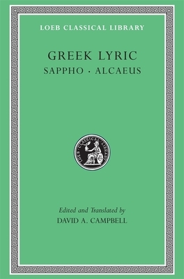 Greek Lyric, Volume I: Sappho and Alcaeus by Sappho, Alcaeus