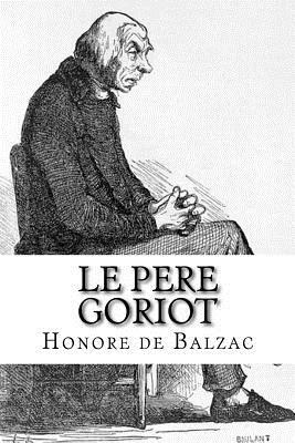 Le Pere Goriot by Honoré de Balzac