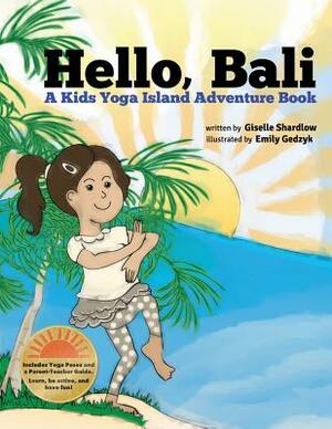 Hello, Bali: A Kids Yoga Island Adventure Book by Giselle Shardlow