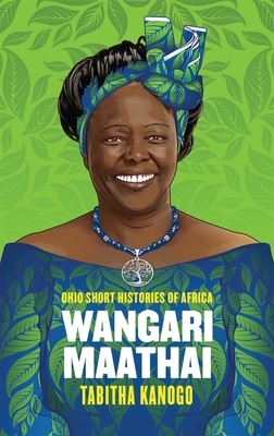 Wangari Maathai by Tabitha Kanogo