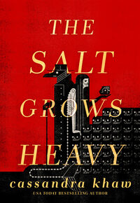 The Salt Grows Heavy by Cassandra Khaw
