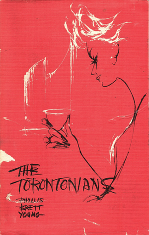 The Torontonians by Phyllis Brett Young