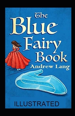 The Blue Fairy Book Illustrated by Andrew Lang