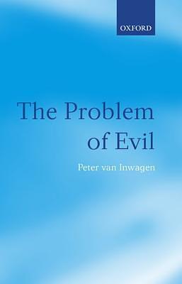 The Problem of Evil by Peter van Inwagen, Peter van Inwagen