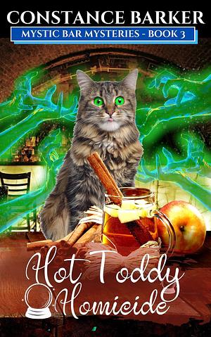 Hot Toddie Homicide by Constance Barker, Constance Barker