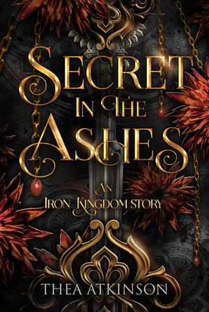 Secret in the Ashes  by Thea Atkinson