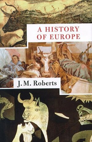 A History of Europe by J.M. Roberts