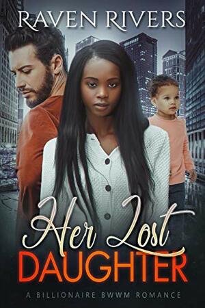 Her Lost Daughter by Raven Rivers