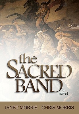 The Sacred Band by Janet E. Morris, Chris Morris