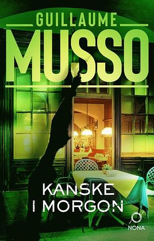 Kanske i morgon by Guillaume Musso