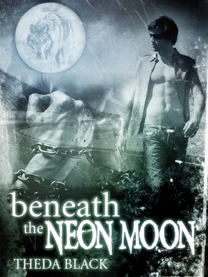 Beneath the Neon Moon by Theda Black