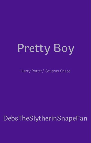 Pretty Boy by DebsTheSlytherinSnapefan