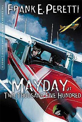 Mayday at Two Thousand Five Hundred Feet by Frank E. Peretti, Frank E. Peretti