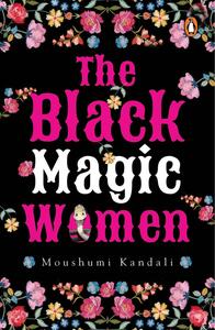 Black Magic Women by Moushumi Kandali