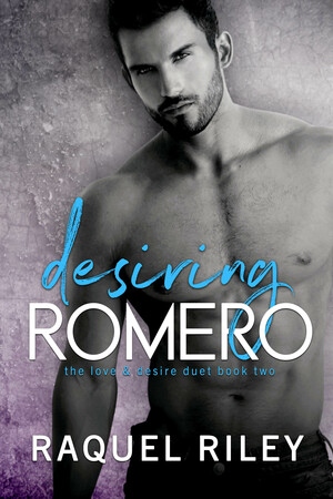 Desiring Romero by Raquel Riley