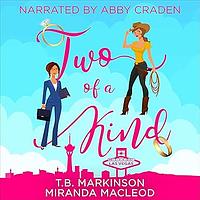 Two of a Kind by T.B. Markinson, Miranda MacLeod