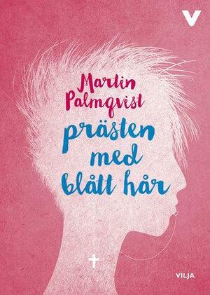 Prästen med blått hår by Martin Palmqvist