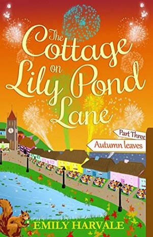 The Cottage on Lily Pond Lane - Autumn Leaves: Part Three by Emily Harvale