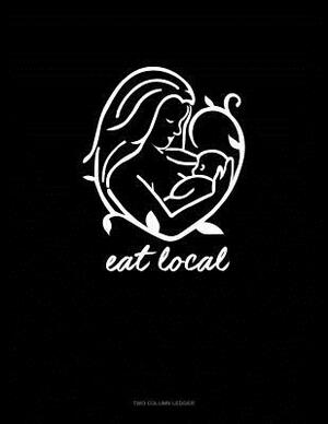 Eat Local: Unruled Composition Book by 