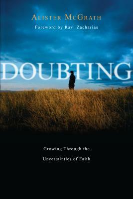 Doubting: Growing Through the Uncertainties of Faith by Alister McGrath